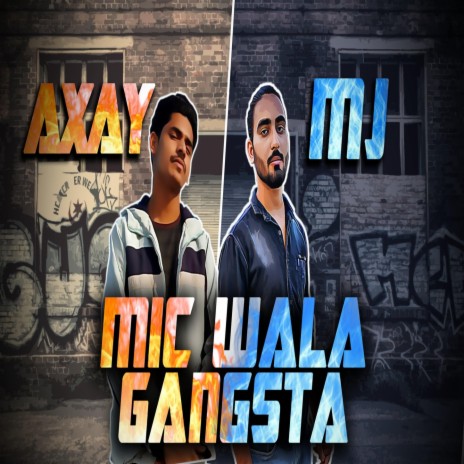 MIC WALA GANGSTA ft. AXAY | Boomplay Music