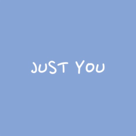 Just You | Boomplay Music