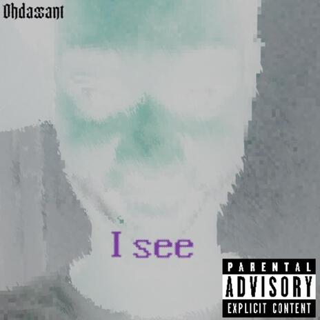 I see | Boomplay Music