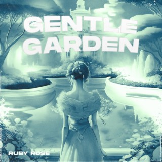 Gentle Garden