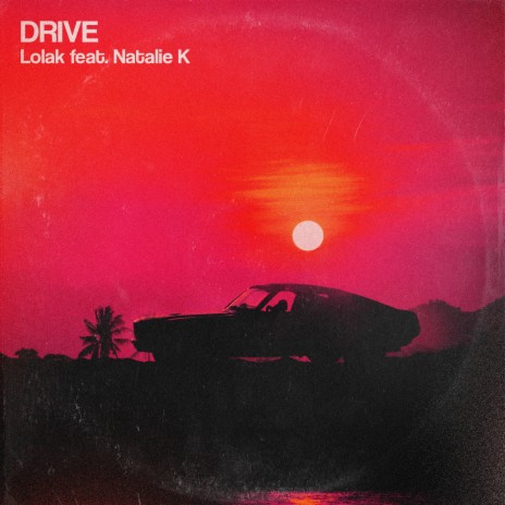 Drive ft. Natalie K | Boomplay Music