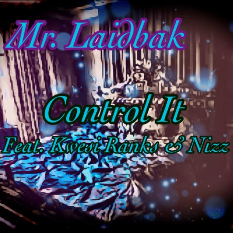 Control It ft. Kwesi Ranks & Nizz | Boomplay Music