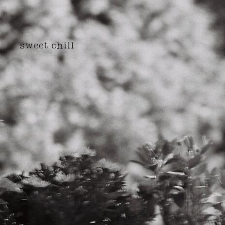 Sweet Chill | Boomplay Music