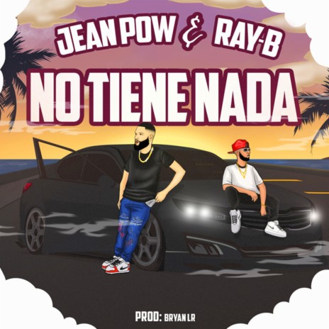 No Tiene Nada ft. Jean Pow | Boomplay Music