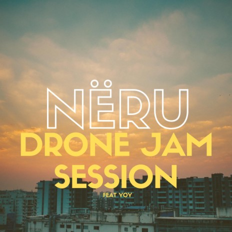 Drone Jam Session ft. YoY | Boomplay Music