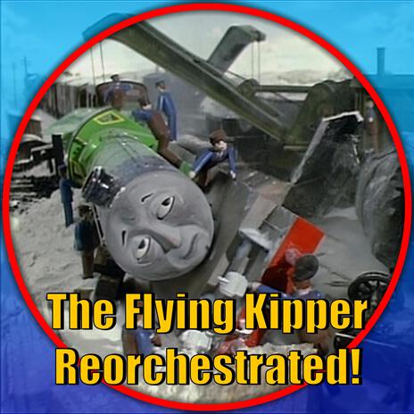 The Flying Kipper (Thomas and Friends Reorchestrated)