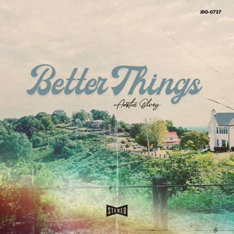 Better Things | Boomplay Music