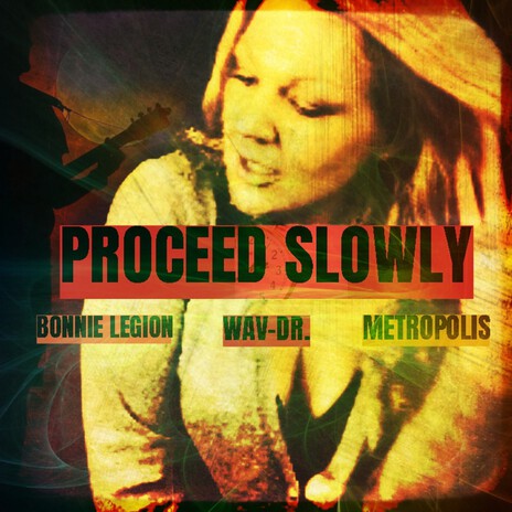 Proceed Slowly ft. Bonnie Legion & Metropolis Music | Boomplay Music