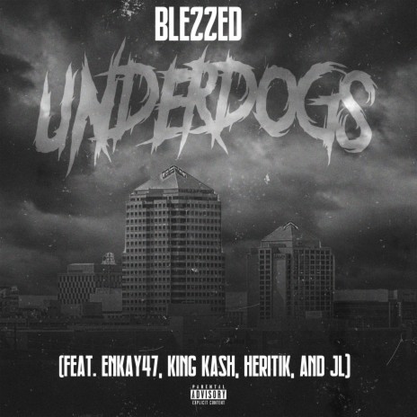 Underdogs ft. Enkay47, King Kash, Heritik & JL B Hood | Boomplay Music