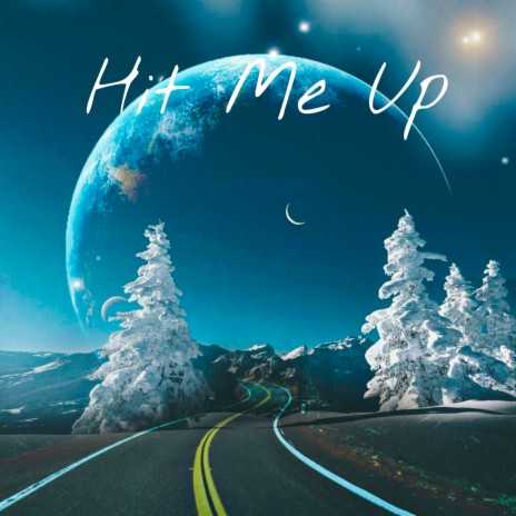 Hit Me Up | Boomplay Music