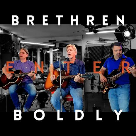 Brethren Let us Enter Boldly | Boomplay Music