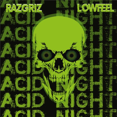 Acid Nigth ft. RAZGRIZ | Boomplay Music