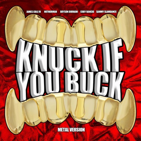 Knuck If You Buck ft. Not Norman, Sammy SlamDance, James Cole IV & Hard Reset | Boomplay Music