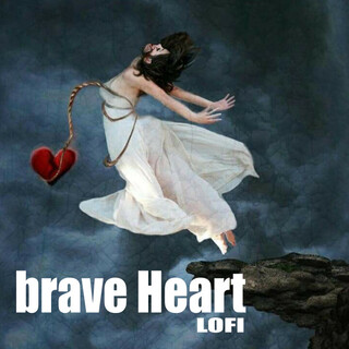 brave Heart LOFI