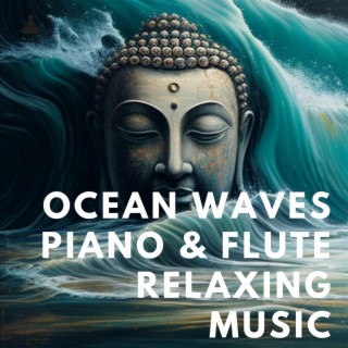 Ocean Waves Piano & Flute Relaxing Music