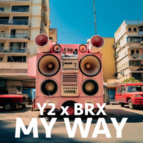 My Way ft. BRX