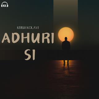 Adhuri si lyrics | Boomplay Music