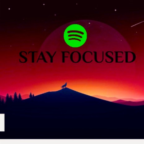 Stay focused | Boomplay Music