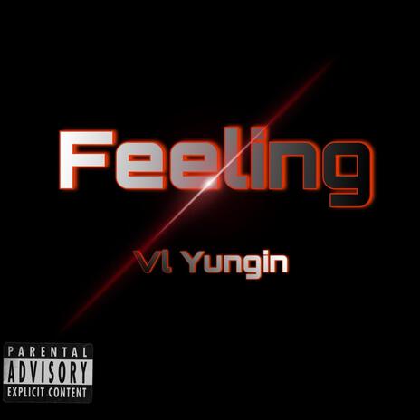 VL Yungin - Feeling | Boomplay Music