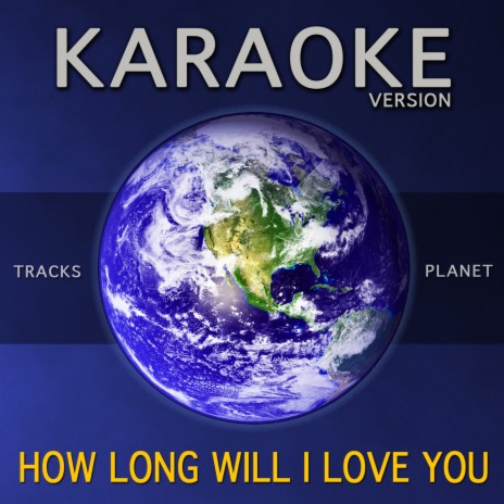 How Long Will I Love You (Karaoke Version) | Boomplay Music