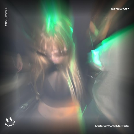 LES CHORISTES - (TECHNO SPED UP) ft. FAST BASSTON | Boomplay Music