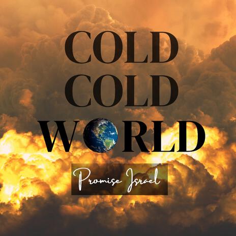 Cold Cold World | Boomplay Music