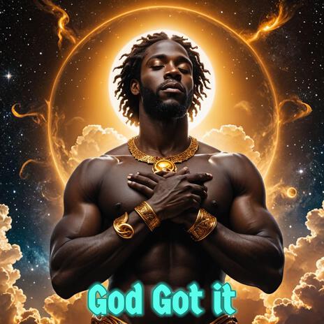 God Got it | Boomplay Music