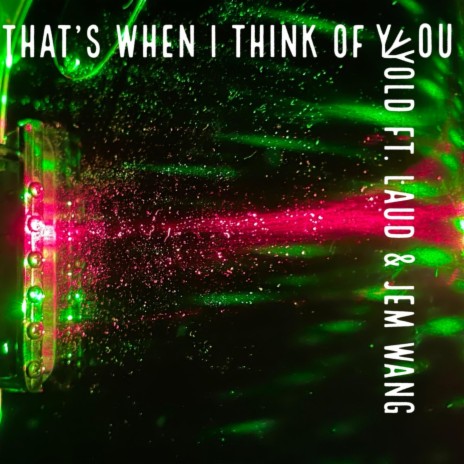 That's When I Think of You ft. Yold | Boomplay Music