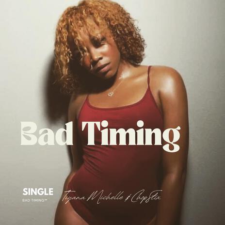 Bad Timing ft. ChopStix | Boomplay Music