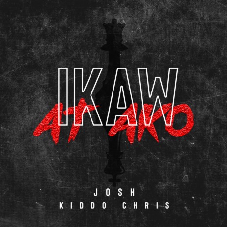 Ikaw At Ako ft. Kiddo Chris | Boomplay Music