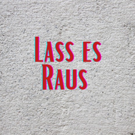 Lass es Raus (Pastiche/Remix/Mashup) | Boomplay Music