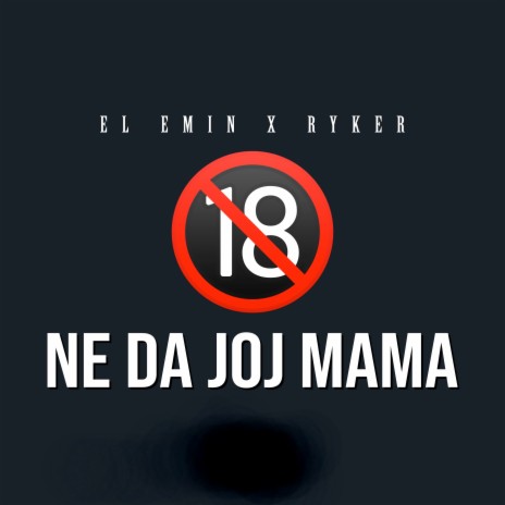Ne Da Joj Mama ft. El Emin | Boomplay Music