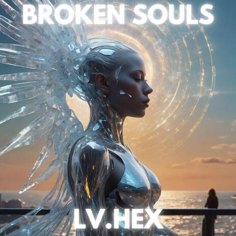 Broken souls | Boomplay Music