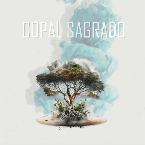 Copal Sagrado | Boomplay Music