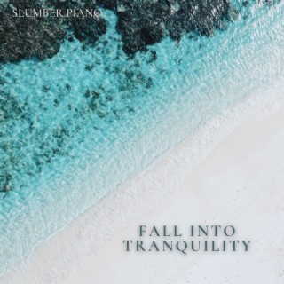 Fall into Tranquility with Piano and Ocean Waves Sounds