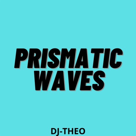 Prismatic Waves | Boomplay Music