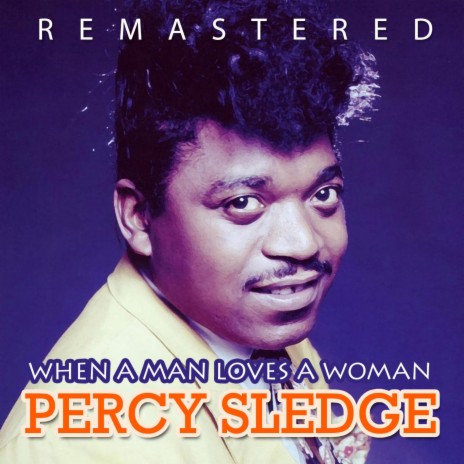 Percy Sledge - When a Man Loves a Woman: lyrics and songs