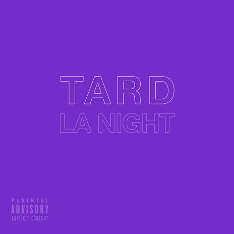 Tard la night | Boomplay Music