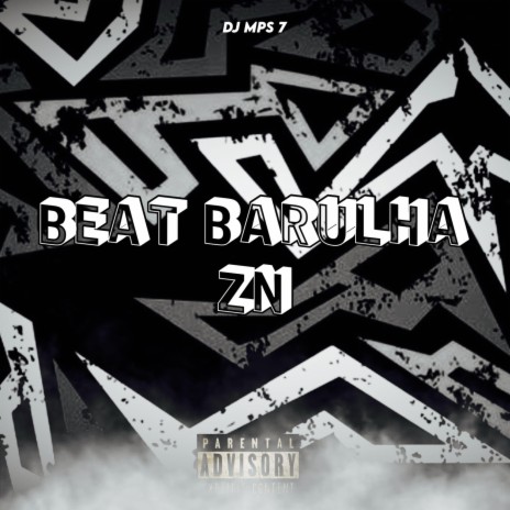 BEAT BARULHA ZN ft. DJ MPS 7 | Boomplay Music