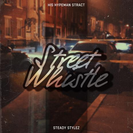 Street Whistle ft. Steady Stylez | Boomplay Music