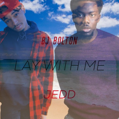 Lay With Me ft. Jedd | Boomplay Music