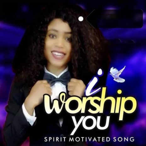I Worship You (Spirit Motivated Song) | Boomplay Music