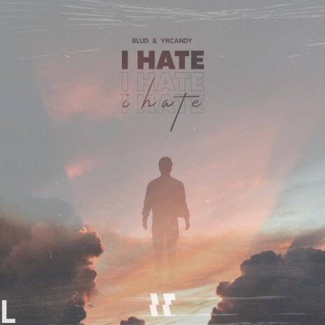 I Hate ft. Yrcandy | Boomplay Music