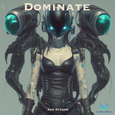 Dominate | Boomplay Music