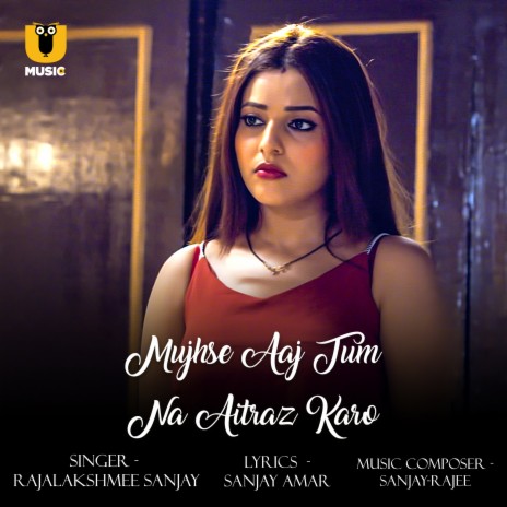 Mujse Aaj Tum Na Aitraz Karo (From Prabha Ki Diary 2) ft. Sanjay Rajee | Boomplay Music