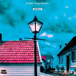 Friday Trap Service (Unmastered)