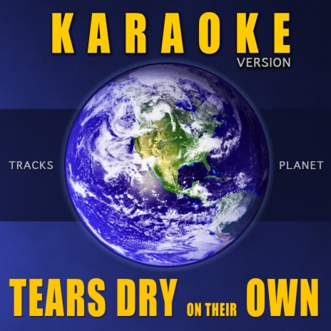 Tears Dry On Their Own (Karaoke Version) | Boomplay Music