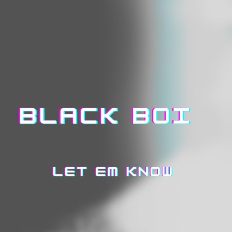 Let Em Know | Boomplay Music