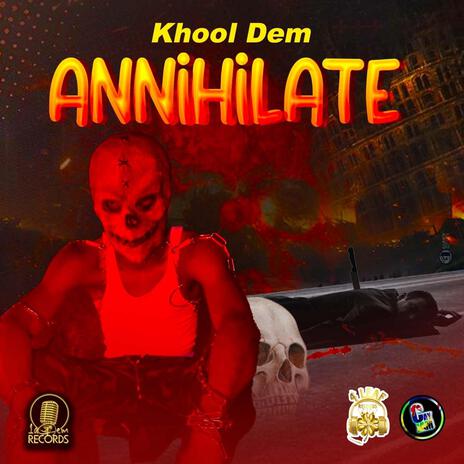 ANNIHILATE | Boomplay Music