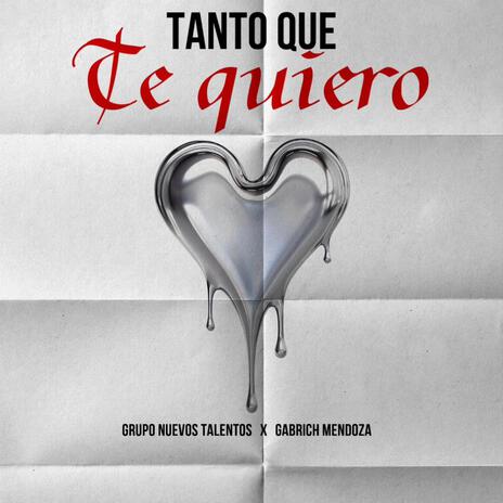 Tanto Que Te Quiero ft. Grupo Nuevos Talentos | Boomplay Music